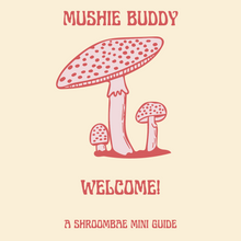 Load image into Gallery viewer, MUSHIE BUDDY BY SHROOMBAE FREE GUIDES!
